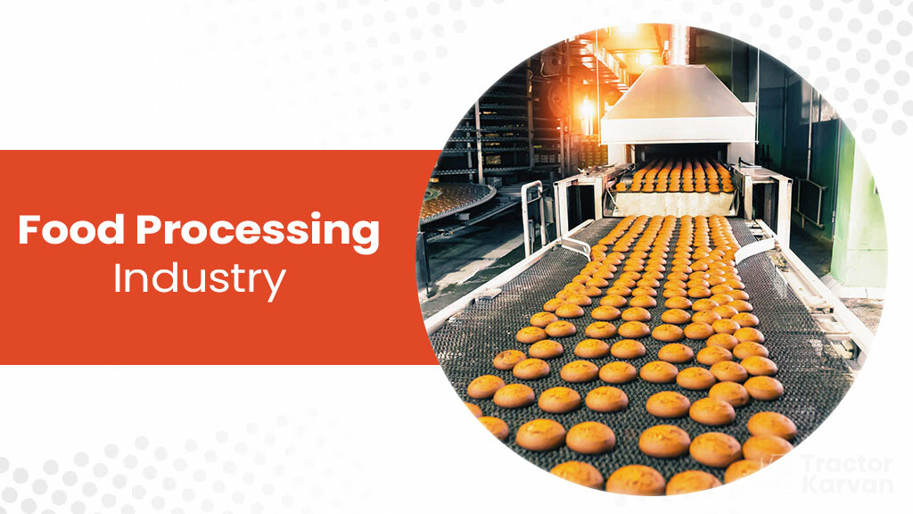 Top agro based industries - Food Processing Industry
