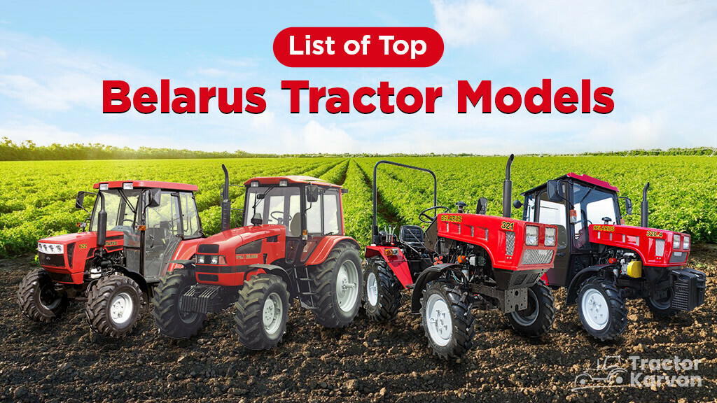 Top Belarus Tractor Price with Specifications in India 2023
