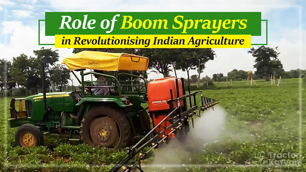 Role of Boom Sprayer in Revolutionising Indian Agriculture