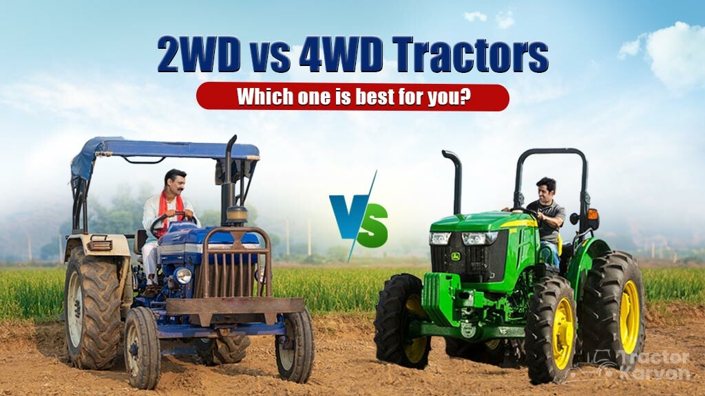 2WD VS 4WD Tractors In India - Know The Difference