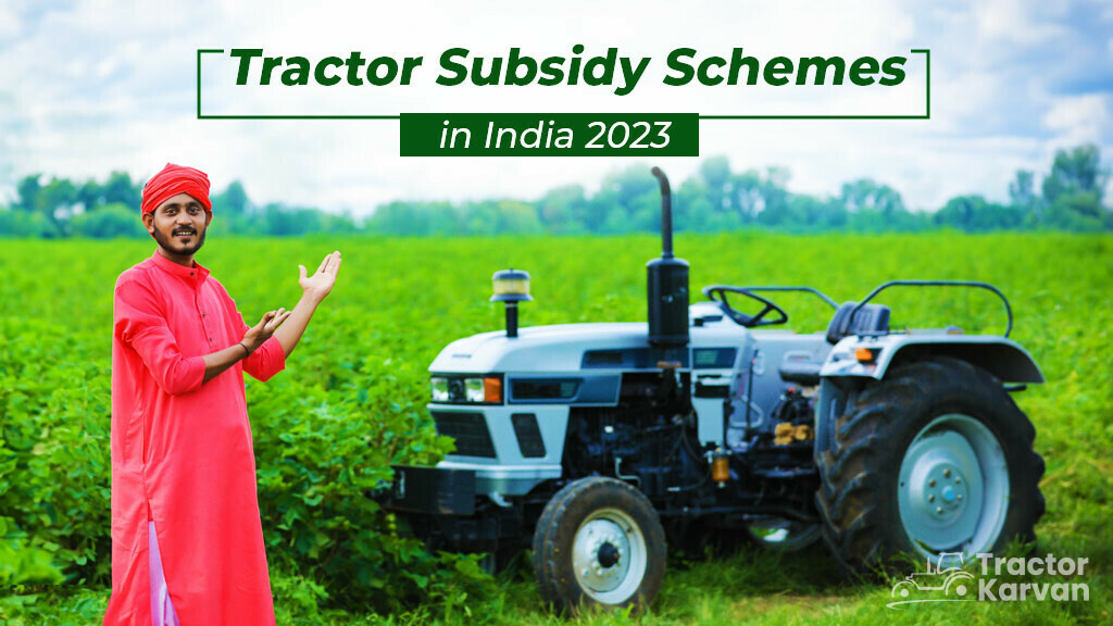 List of Tractor Subsidy Schemes in India Tractorkarvan
