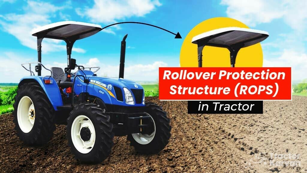 Rollover Protection Structure On Tractor ROPS Benefits Types