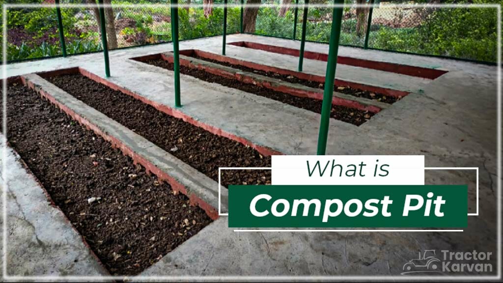What is Compost Pit Know Process and Benefits