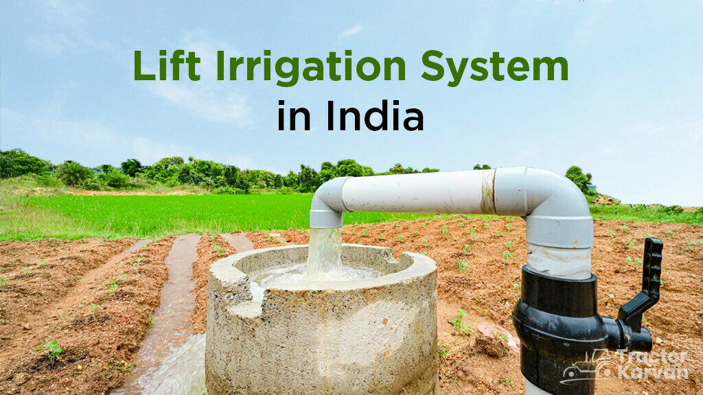 What is Lift Irrigation System in India Advantages & Importance