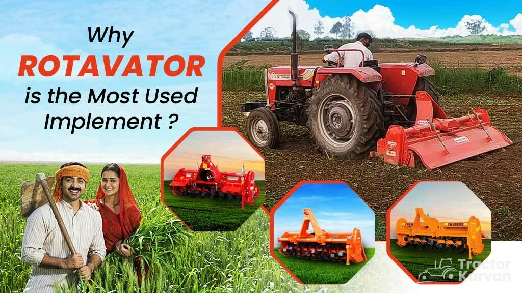 Rotavator - The Most Used Implement For Farming In India