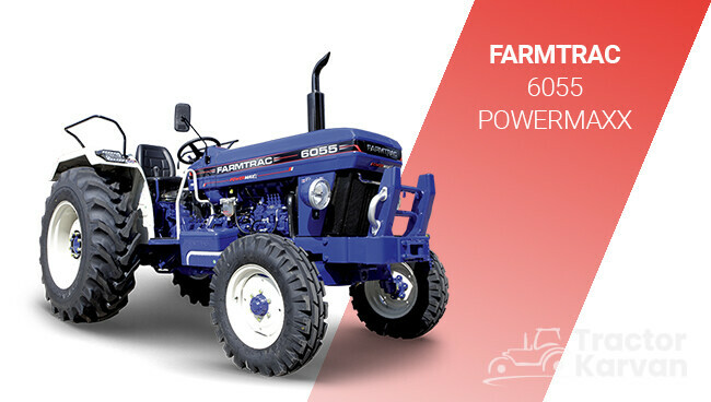 Farmtrac 6055 T20 Powermaxx Price In India 2023 - Tractorkarvan